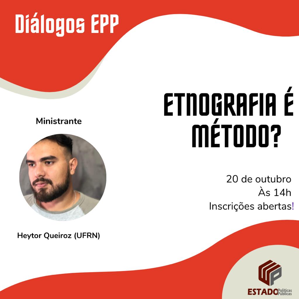 Diálogos EPP. Etnografia é Método?