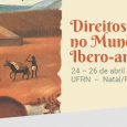 UFRN realiza evento sobre Direitos Locais no Mundo Ibero-Americano