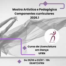 UFRN realiza Mostra Artística e Pedagógica do Curso de Licenciatura em Dança