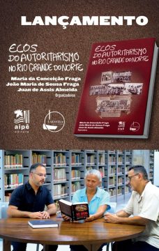 Divulgação – Lançamento do livro “Ecos do Autoritarismo no Rio Grande do Norte”