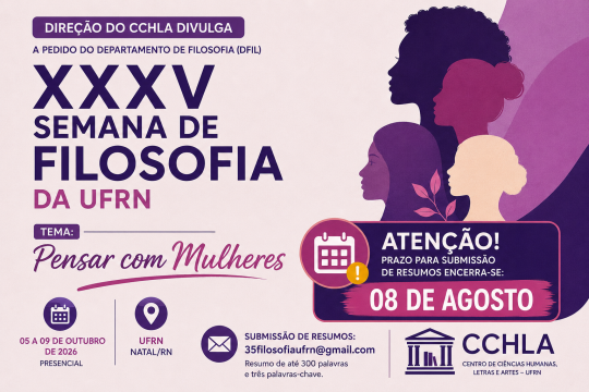 A Direção do CCHLA, a pedido do Departamento de Filosofia e da Comissão Organizadora, lembra o prazo final para submissão de resumos na XXXV Semana de Filosofia da UFRN
